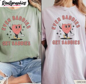 mental health unisex hoodie, even baddies get saddies t-shirt, hoodie, sweatshirt