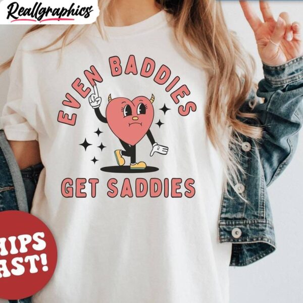 mental health unisex hoodie, even baddies get saddies t-shirt, hoodie, sweatshirt