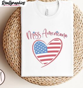 miss americana inspirational shirt, independence day short sleeve crewneck
