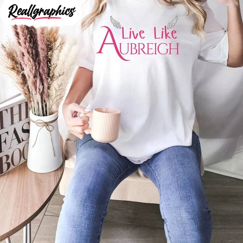 Inspirational Aubreigh Wyatt Shirt, Motivational Quote Unisex T Shirt Sweatshirt Inspirational Aubreigh Wyatt Shirt, Motivational Quote Unisex T Shirt Sweatshirt