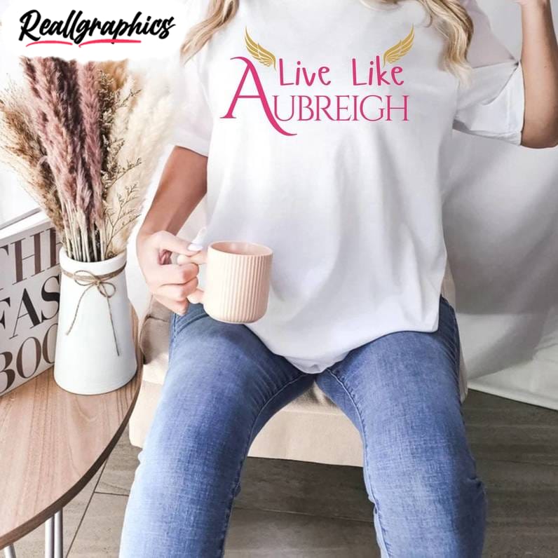 Inspirational Aubreigh Wyatt Shirt, Motivational Quote Unisex T Shirt Sweatshirt Inspirational Aubreigh Wyatt Shirt, Motivational Quote Unisex T Shirt Sweatshirt