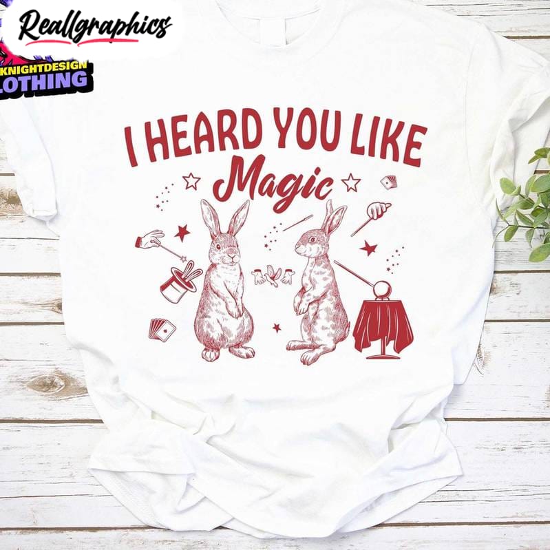 Lgbtq Pride Inspirational Unisex Hoodie, I Heard You Like Magic Shirt Tank Top Lgbtq Pride Inspirational Unisex Hoodie, I Heard You Like Magic Shirt Tank Top