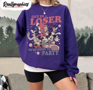 mickey and friends unisex hoodie, get in loser we're going to party tee tops sweater