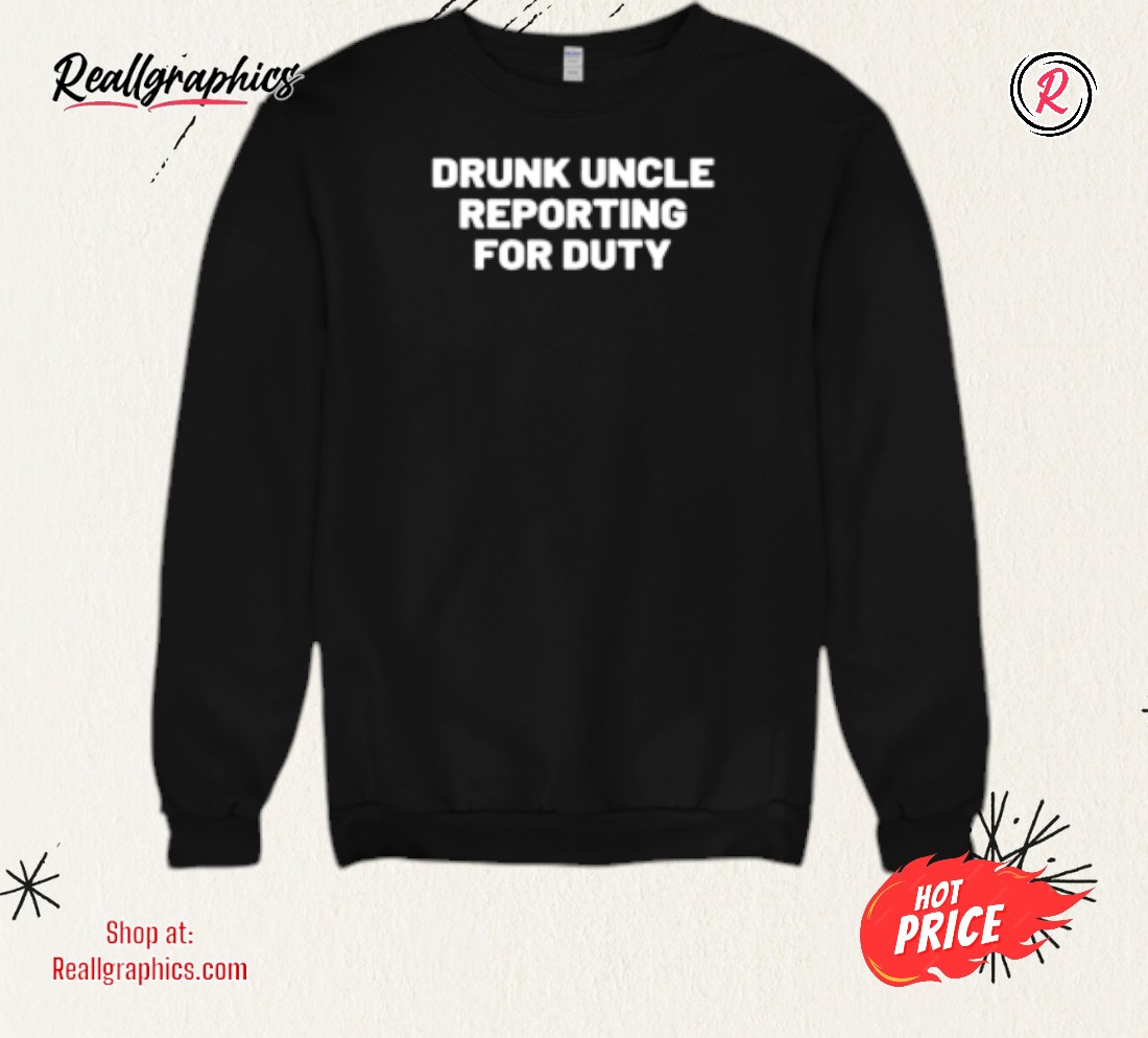 emotionalclub-drunk-uncle-reporting-for-duty-shirt-3_d0kqw0 Emotionalclub Drunk Uncle Reporting For Duty Shirt