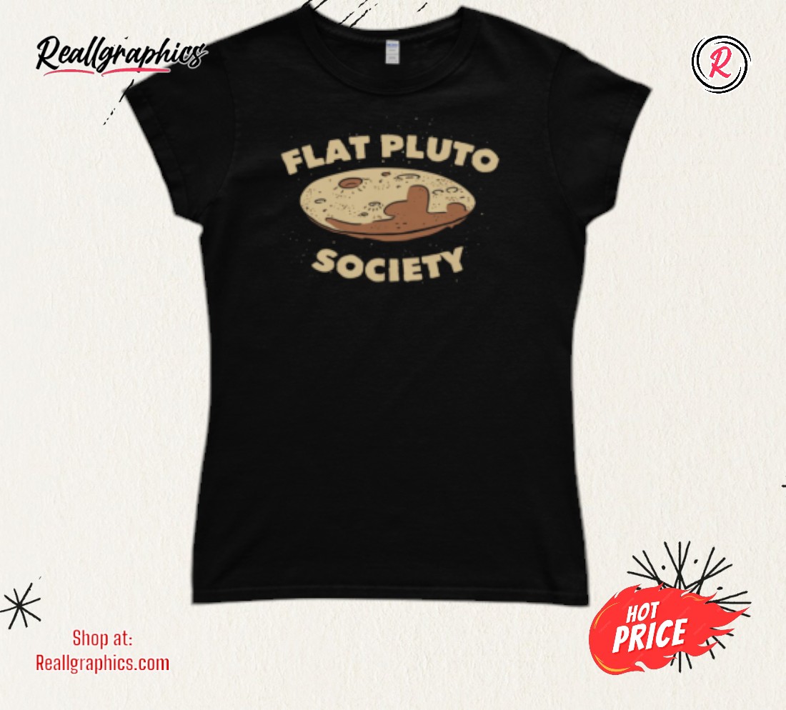 Flat Pluto Society Shirt Flat Pluto Society Shirt