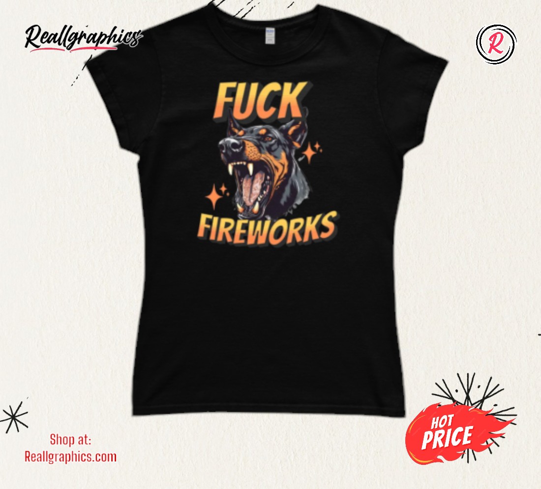 Fuck Fireworks Shirt Fuck Fireworks Shirt
