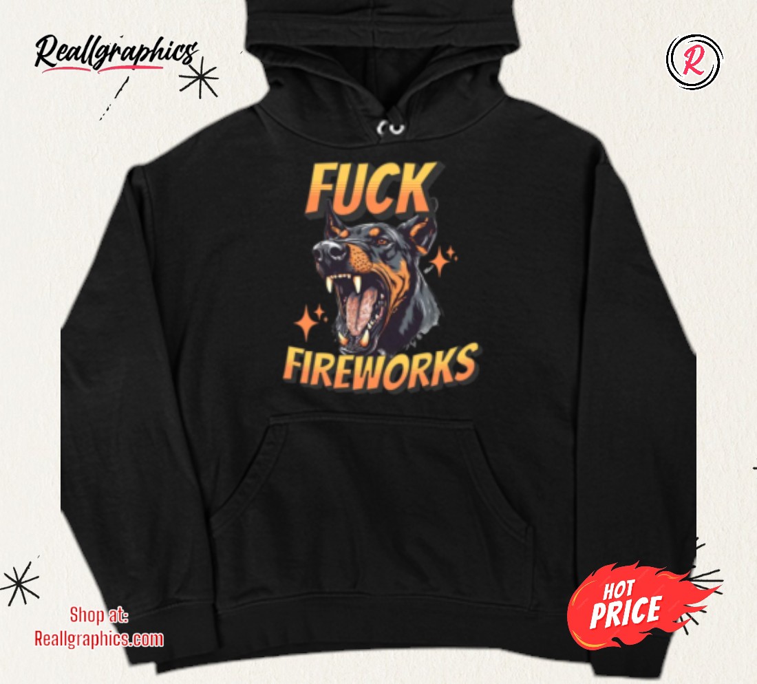 fuck-fireworks-shirt-4_egxyiz Fuck Fireworks Shirt