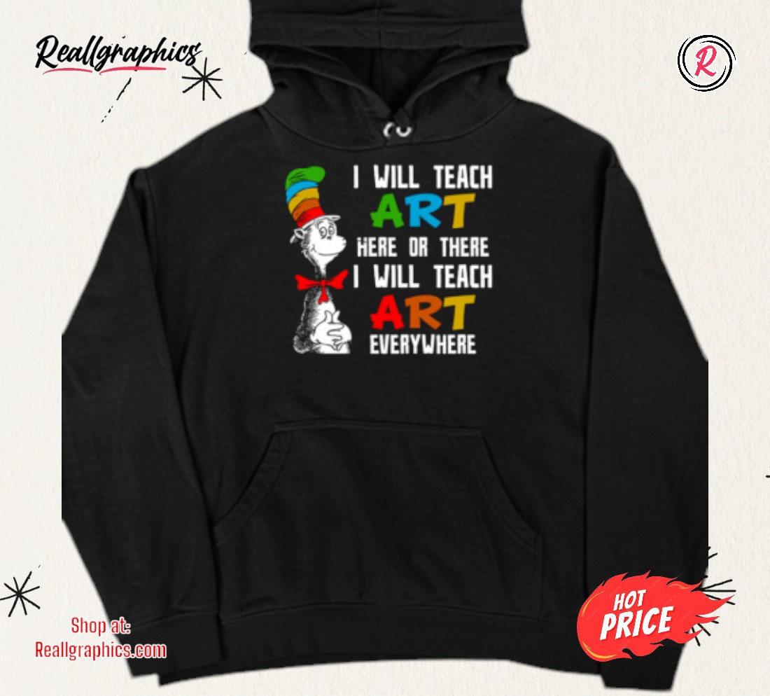 i-will-teach-art-here-or-there-i-will-teach-art-eerywhere-shirt-4_qgryah I Will Teach Art Here Or There I Will Teach Art Everywhere Shirt