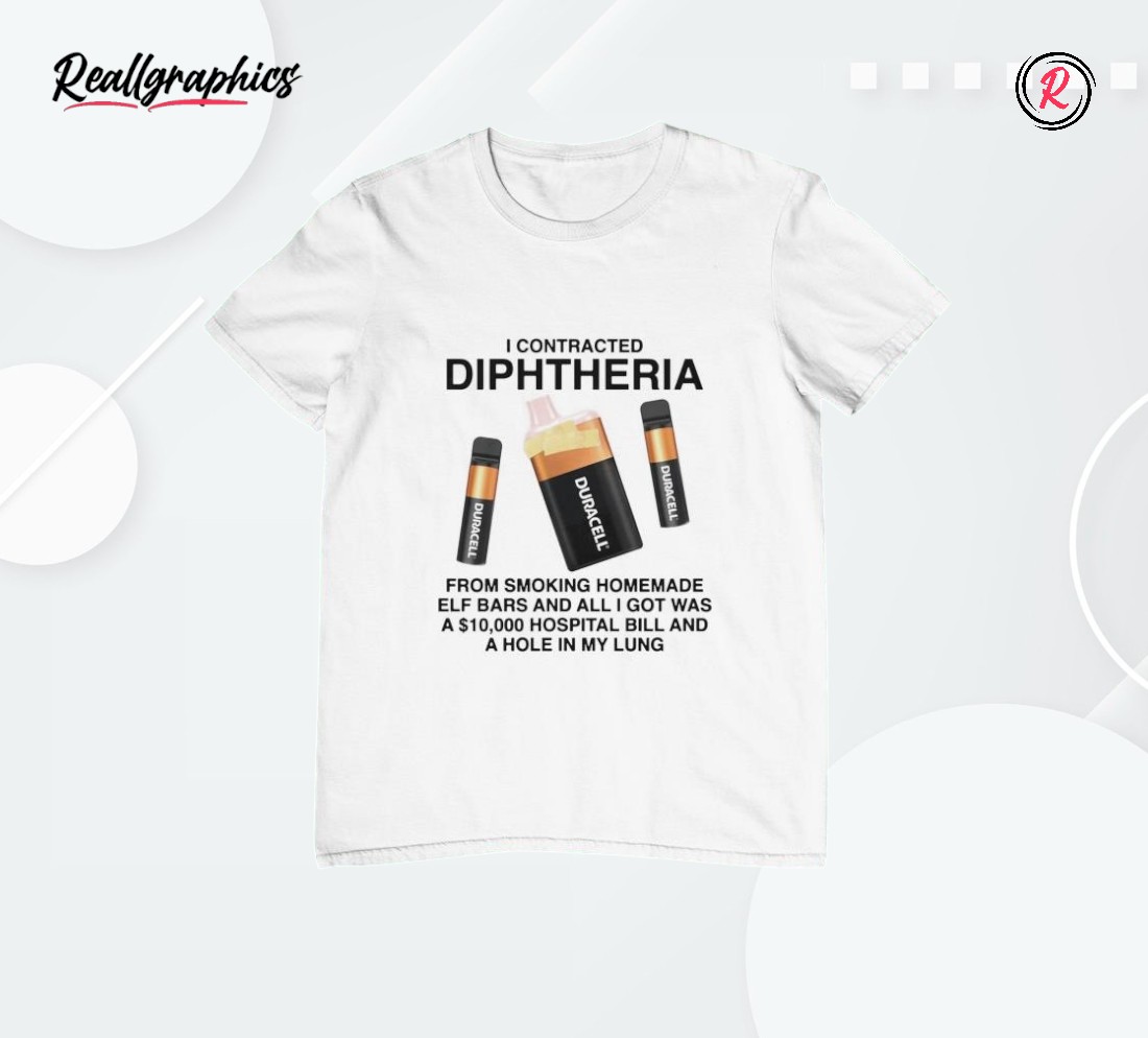 i-contracted-diphtheria-from-smoking-homemade-shirt-4_hrggen I Contracted Diphtheria From Smoking Homemade Shirt