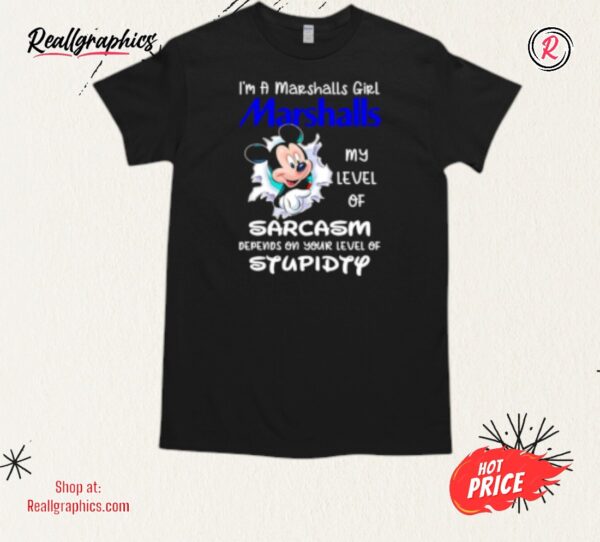 mickey i'm a marshalls girl my level of sarcasm depends on your level of stupidity shirt