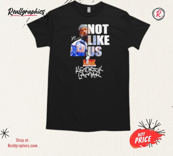 not like us kendrick lamar super bowl lix signature shirt
