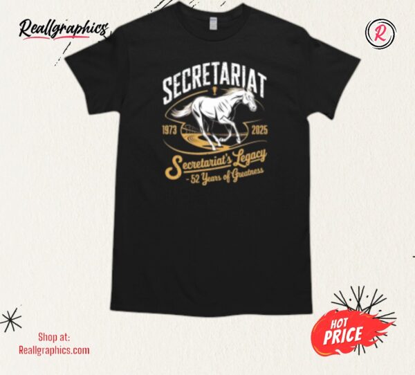 secretariat 1973 anniversary 2025 52 year of freatness shirt