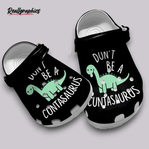 dinosaur clogs - don't be a cuntasaurus funny design