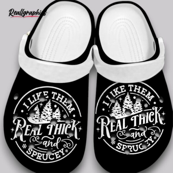 i like them real thick & sprucey crocs