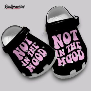 not in the mood crocs - unisex breathable classic clogs