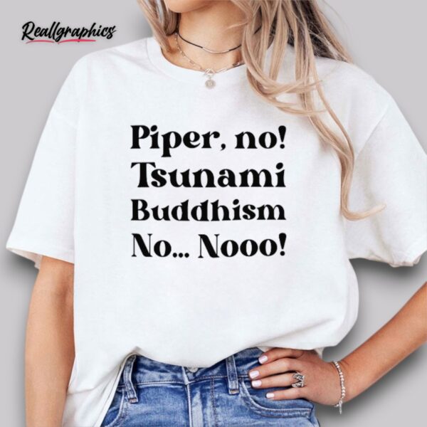 piper no tsunami buddhism no no shirt