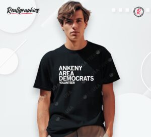 ankeny area democrats volunteer shirt