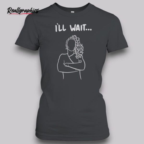 austin maguire ill wait shirt