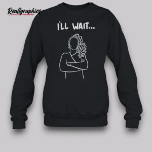 austin maguire ill wait shirt
