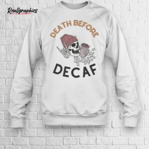 death before decaf skull shirt