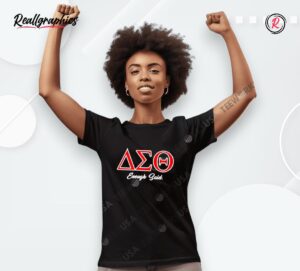 delta sigma theta sorority enough said logo shirt