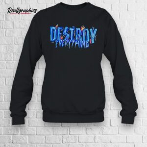 destroy everything shirt