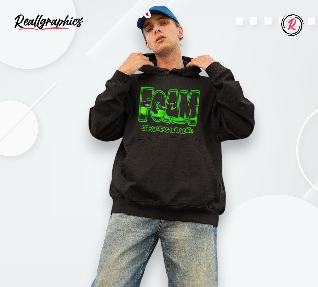 Foam Greatness Is Back Neon Shirt Foam Greatness Is Back Neon Shirt