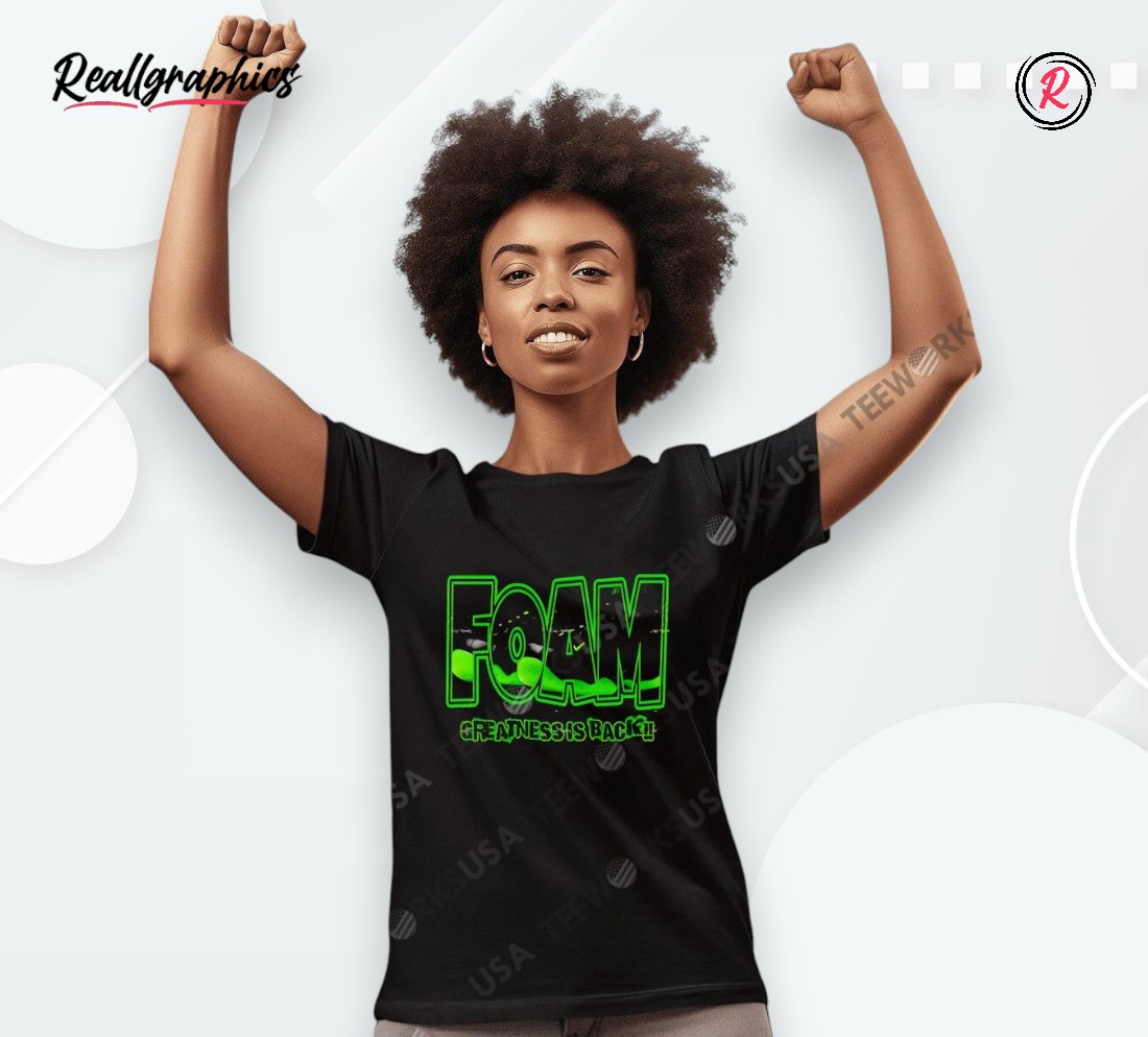 foam-greatness-is-back-neon-shirt-3_rc9gnr Foam Greatness Is Back Neon Shirt