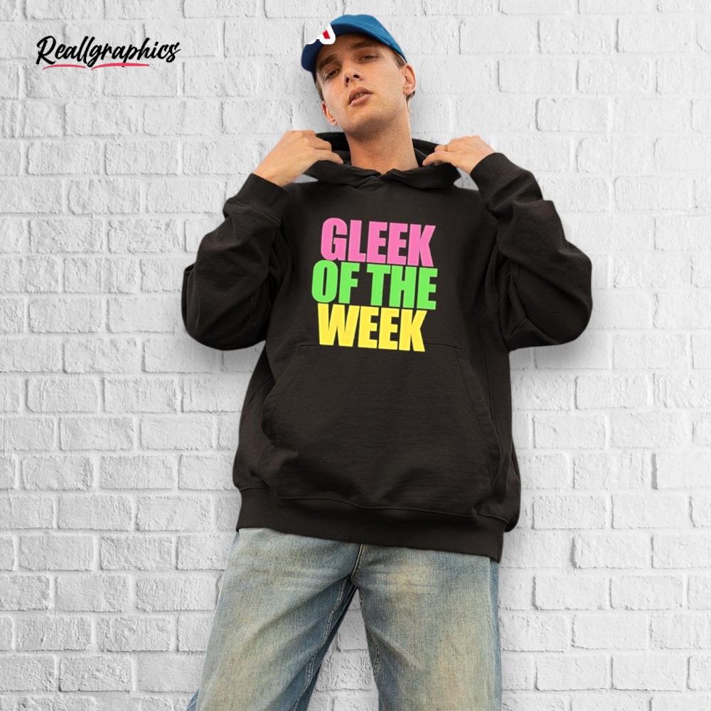 Gleek Of The Week Shirt Gleek Of The Week Shirt