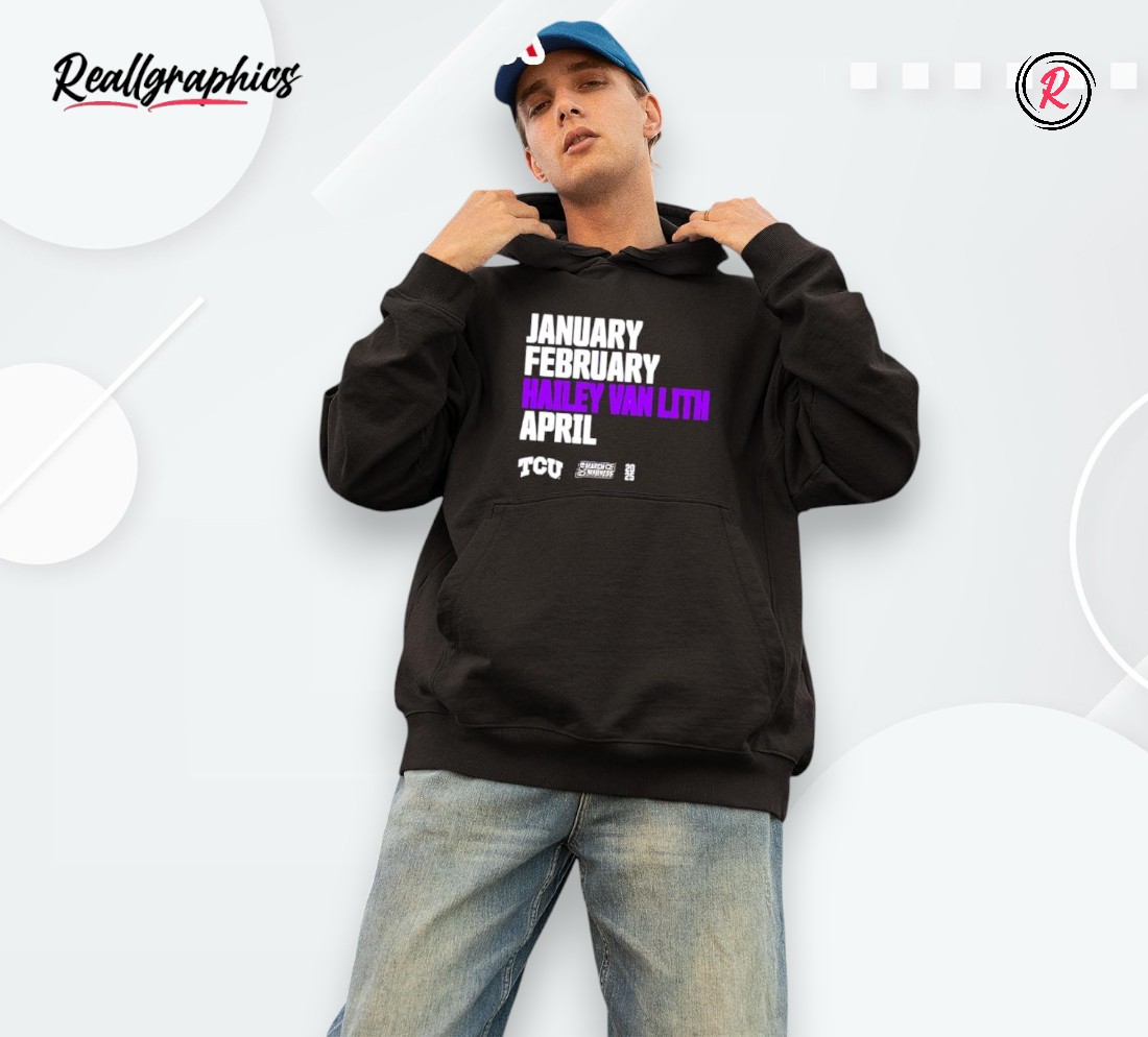 January February Hailey Van Lith April Tcu Shirt January February Hailey Van Lith April Tcu Shirt