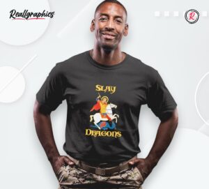 middleborne arms slay dragons shirt