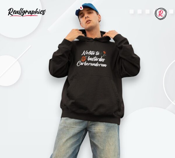 nolite te bastardes carborundorum shirt