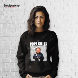 pope killer shirt