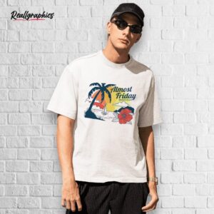 almost friday paradise shirt