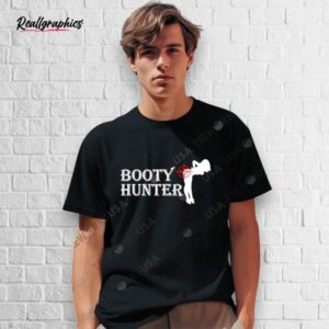 booty hunter shirt