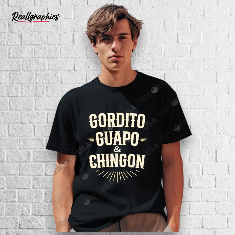 gordito-guapo-chingon-shirt-3_cvnitt Gordito Guapo Chingon Shirt