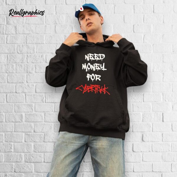 neeld money for cybertruck shirt