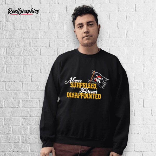 never surprised forever disappointed shirt