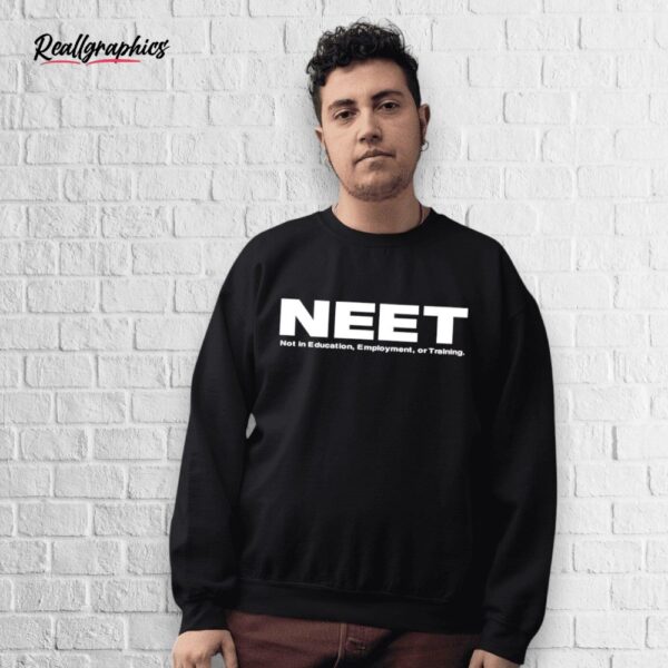 neet not in education employment or training shirt