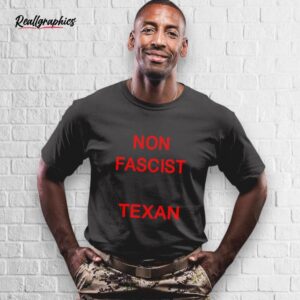 non fascist texan shirt