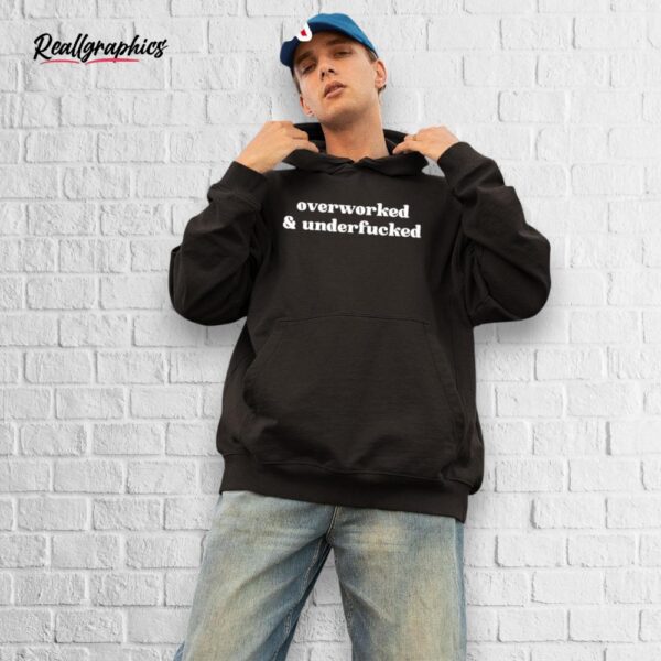 overworked and underfucked shirt