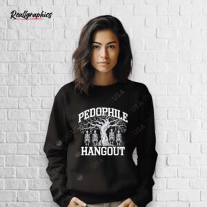 pedophile hangout shirt