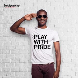play with pride shirt