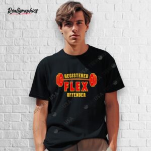 registered flex offender gym shirt