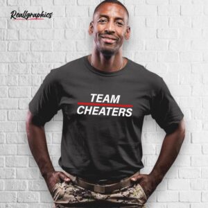 team cheaters shirt