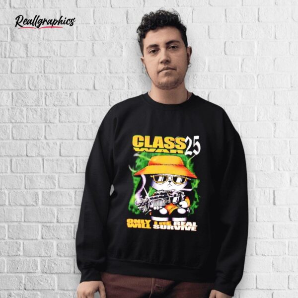 class war 25 only the real will survive shirt