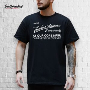 darc sport ohana onlyus wolves forever darc sport at our core nfgu our energy is forever shirt