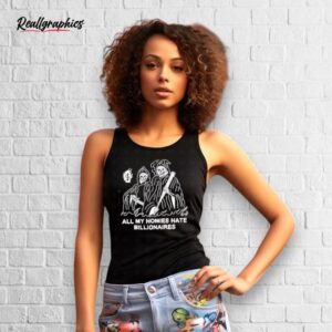 death all my homies hate billionaires shirt