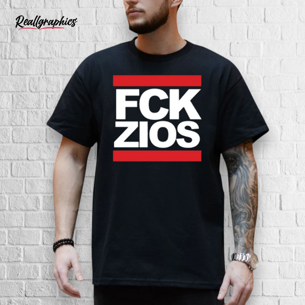 fcknzs-fck-zios-shirt-4_wk6q0j Fcknzs Fck Zios Shirt