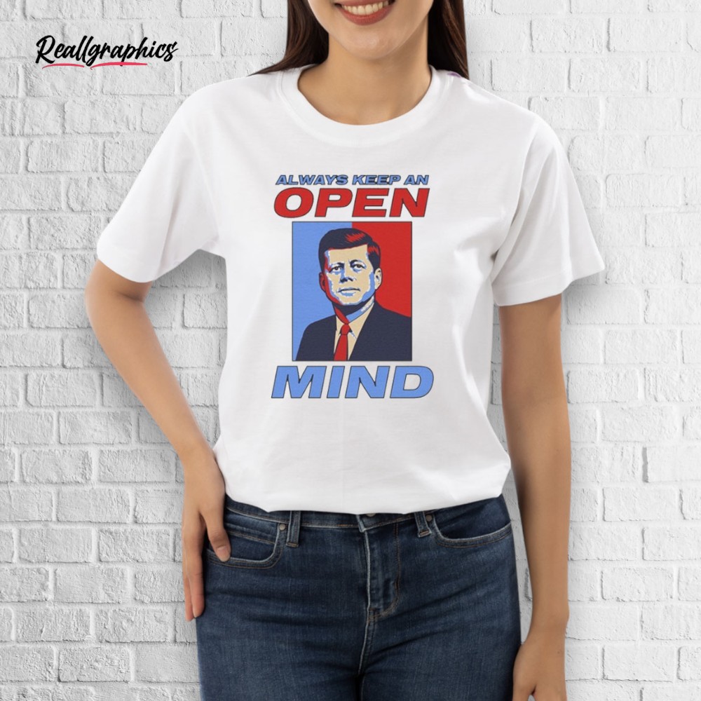 john-f.-kennedy-always-keep-an-open-mind-jfk-shirt-3_edepdc John F. Kennedy Always Keep An Open Mind JFK Shirt